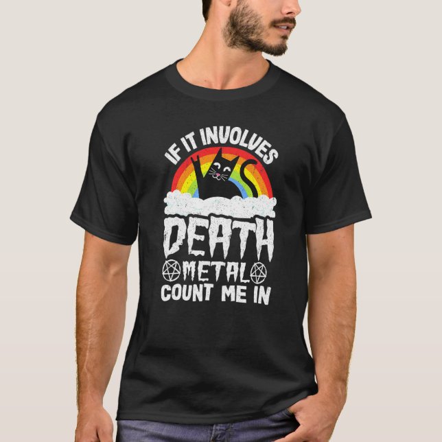 T-shirt Si cela implique Death Metal Comptez sur moi Chat  (Devant)