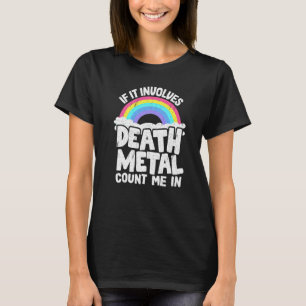 T-shirt Si cela implique Death Metal Comptez sur moi Enfan
