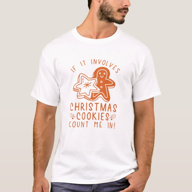 T-shirt Si Cela Implique Des Cookies De Noël Me Comptent D (Devant)