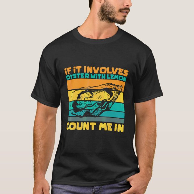 T-shirt Si cela implique des huîtres avec du citron, compt (Devant)