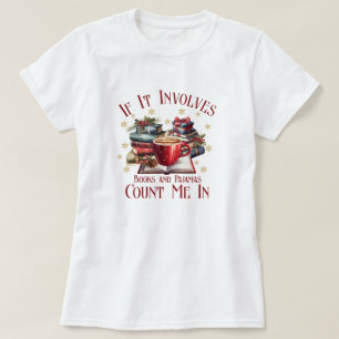 T-shirt Si cela implique des livres et des pyjamas, compte