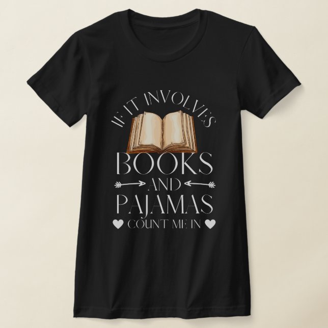 T-shirt Si cela implique des livres et des pyjamas, compte (Poser)