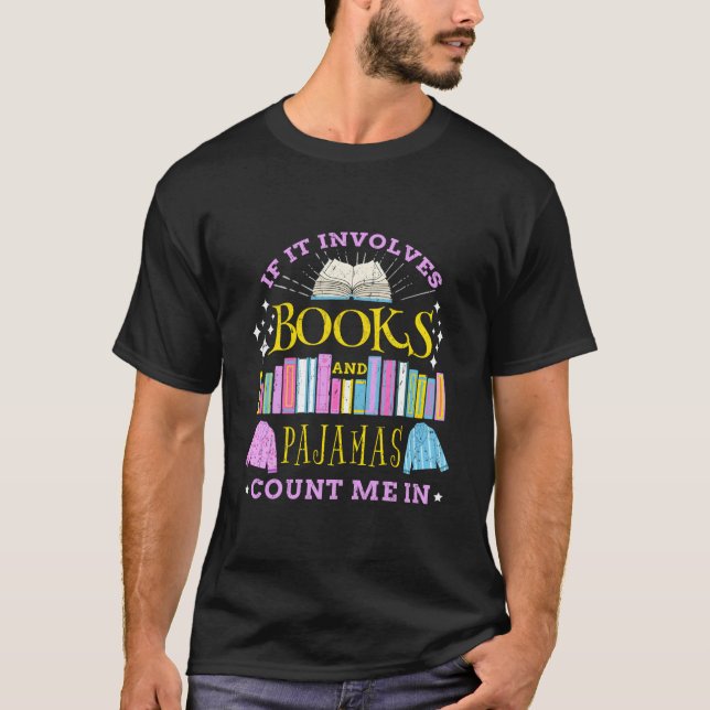 T-shirt Si cela implique des livres et des pyjamas, compte (Devant)