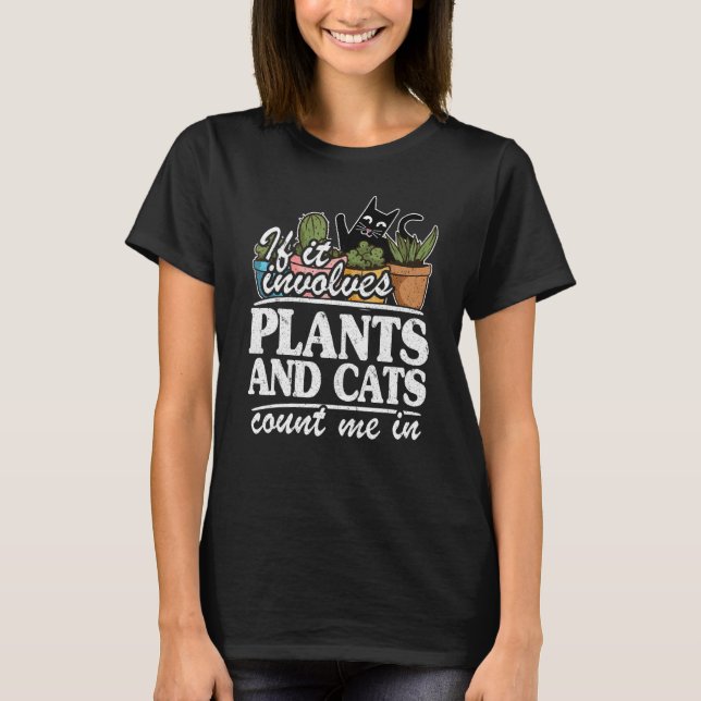 T-shirt Si cela implique des plantes et des chats, comptez (Devant)