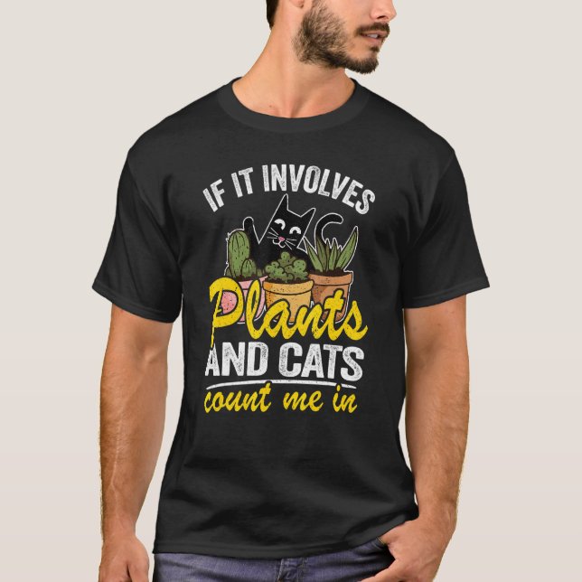 T-shirt Si cela implique des plantes et des chats, comptez (Devant)