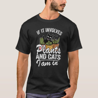 T-shirt Si cela implique des plantes et des chats, je suis