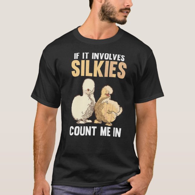 T-shirt Si cela implique des poules soie, comptez sur moi (Devant)