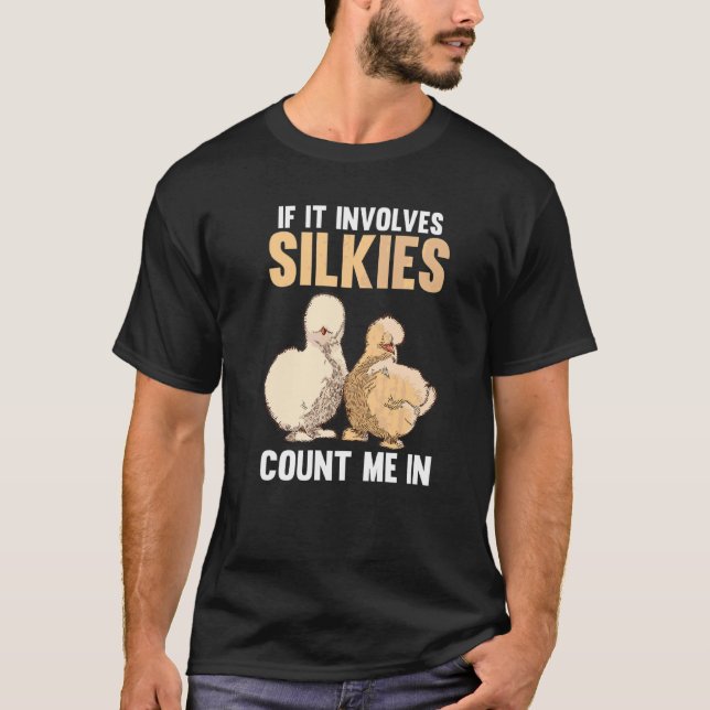 T-shirt Si cela implique des poules soyeuses, comptez-moi (Devant)