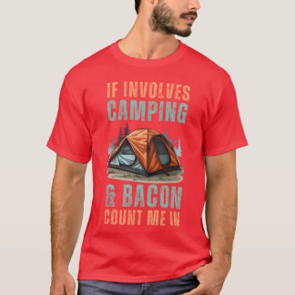 T-shirt Si cela implique du bacon de camping, comptez-moi