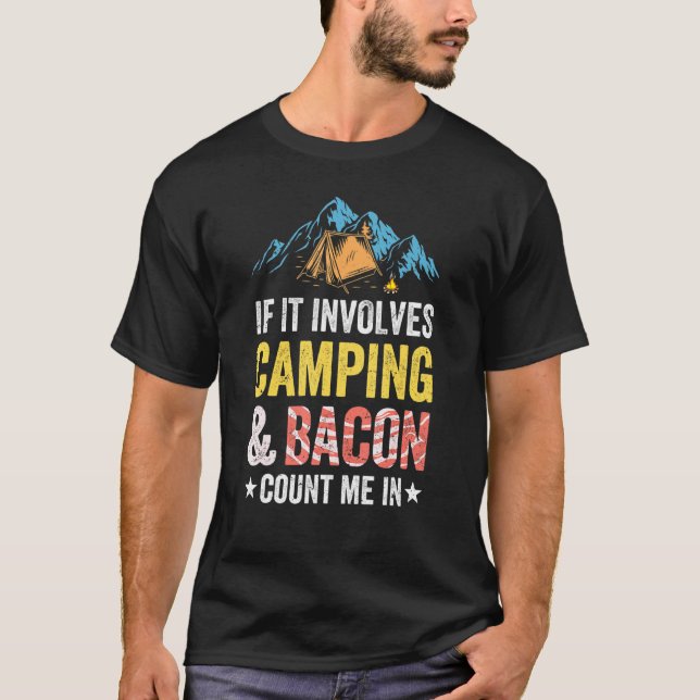 T-shirt Si cela implique du camping bacon comptez sur moi  (Devant)