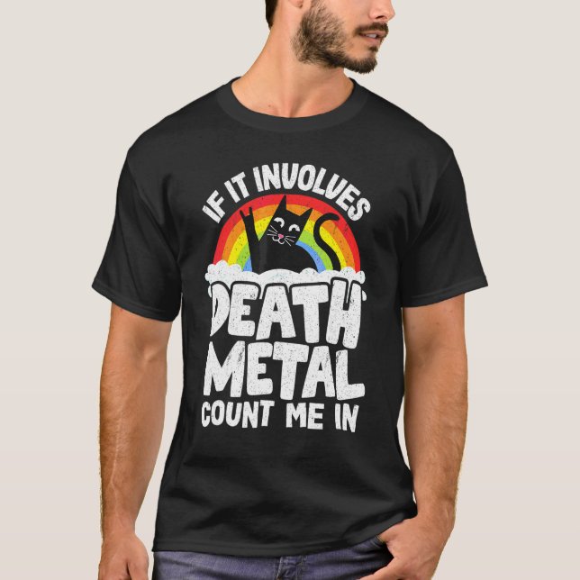 T-shirt Si cela implique du death metal, comptez-moi dans  (Devant)