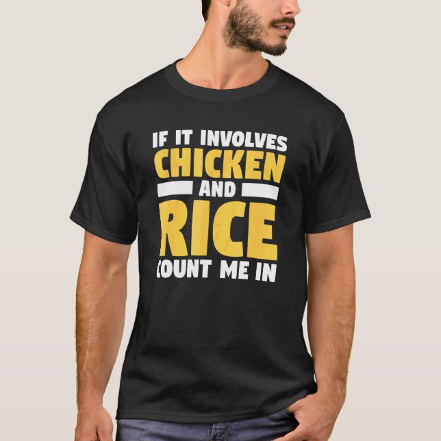 T-shirt Si cela implique du poulet et du riz, comptez-moi  (Devant)