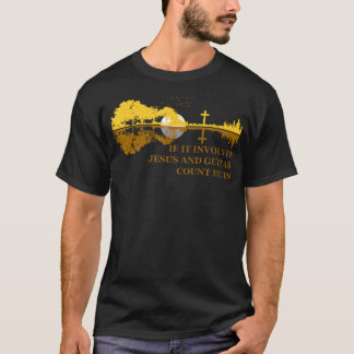 T-shirt Si cela implique Jésus et guitares Guitariste