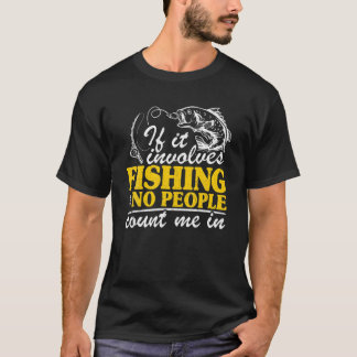 T-shirt Si cela implique la pêche