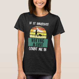 T-shirt Si cela implique la randonnée et les chiens, compt