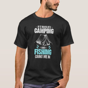 T-shirt Si cela implique le camping et la pêche, comptez-m