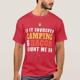 T-shirt Si cela implique le camping et le bacon, comptez-m