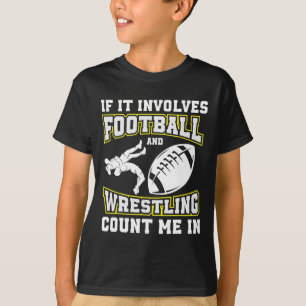 T-shirt Si cela implique le football et la lutte, comptez-