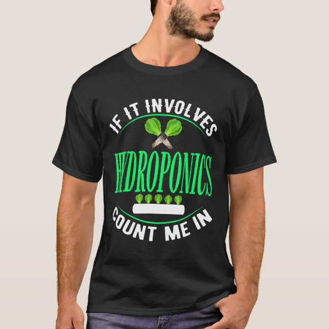 T-shirt Si cela implique l'horticulture intérieure hydropo (Devant)