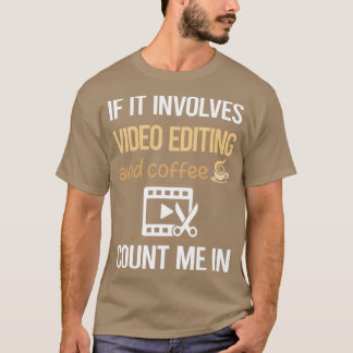 T-shirt Si cela implique un éditeur de vidéo café