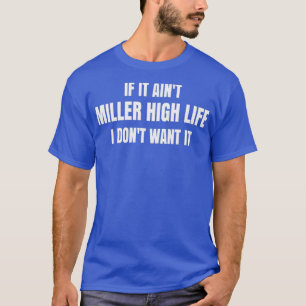 T-shirt Si c'est ainx27t Miller High Life Je donx27t le ve