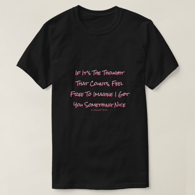 T-shirt Si c'est la pensée qui compte - Une chemise Mister (Design devant)