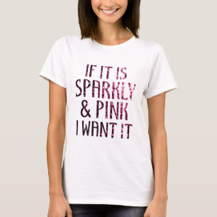 T-shirt Si c'est Sparkly et Pink je le veux