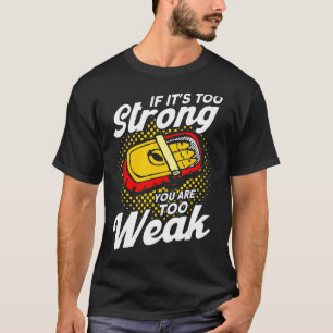 T-shirt Si c'est trop fort vous êtes trop faible Suédois S