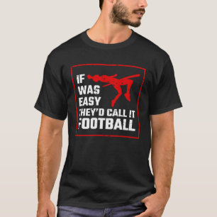 T-shirt Si C'Était Facile, Appelez Ça Football Pole Vault
