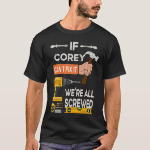 T-shirt Si Corey ne peut pas le réparer, nous sommes tous