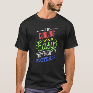T-shirt Si Curling Était Facile Dire Funny Curler Premium