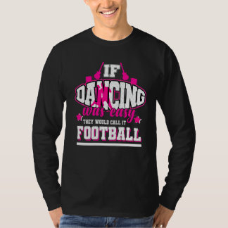 T-shirt Si Danser était facile, ils l'appelleraient Footba