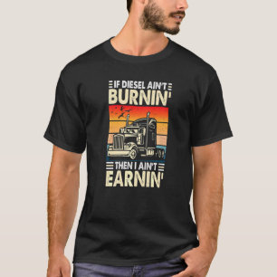 T-shirt Si Diesel n'est pas Burnin' Truck Driver Vintage