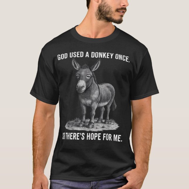 T-shirt Si Dieu a utilisé un âne, Il peut m'utiliser chrét (Devant)
