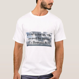 T-shirt Si Dieu est pour nous, qui peuvent jamais être