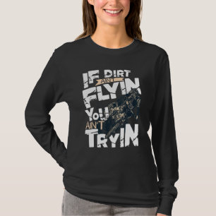 T-shirt Si Dirt Aint Flyin You Aint Tryin Dirt Vélo Mx