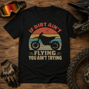 T-shirt Si Dirt n'est pas en train de vous piloter, n'essa