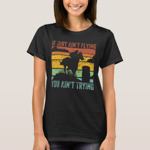 T-shirt Si Dirt n'est pas en train de vous voler, n'essaye