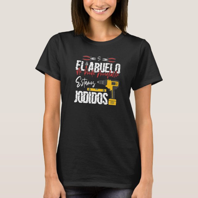 T-shirt Si El Abuelo No Puede Arreglarlo Estamos Jodidos M (Devant)
