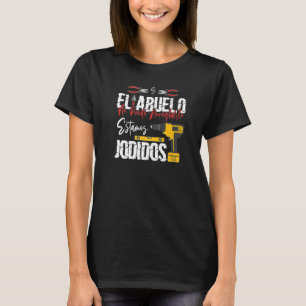 T-shirt Si El Abuelo No Puede Arreglarlo Estamos Jodidos M