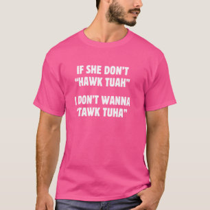 T-shirt Si elle n'Hawk Tuah je ne veux pas Tawk Tuha Mem