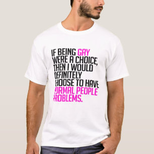 T-shirt Si être gay était un choix