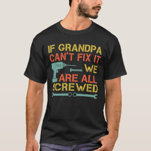 T-shirt Si grand-père ne peut pas le réparer, nous sommes