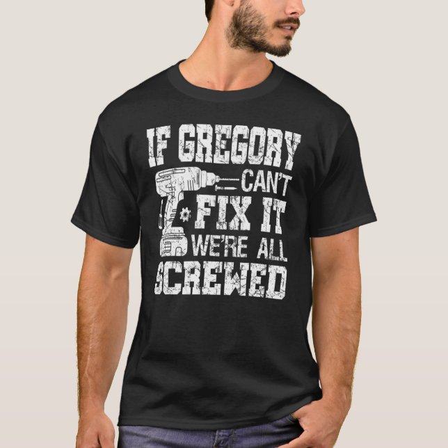 T-shirt Si Gregory ne parvient pas à le réparer, nous somm (Devant)