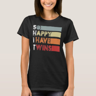 T-shirt Si Heureux J'Ai Twins Twin Maman Twin Papa Fatigué