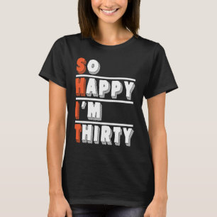T-shirt Si Heureux que j'ai 30 ans anniversaire pour les h