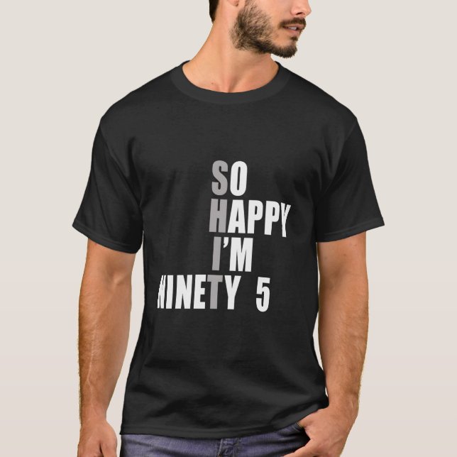 T-shirt Si heureux que j'ai 95 ans 95e (Devant)