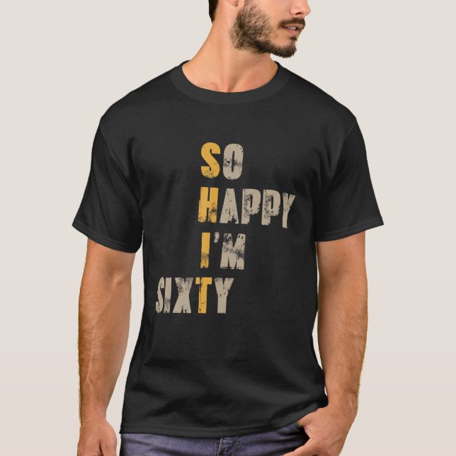 T-shirt Si heureux que j'aie 60 ans Funny 60E Anniversaire (Devant)