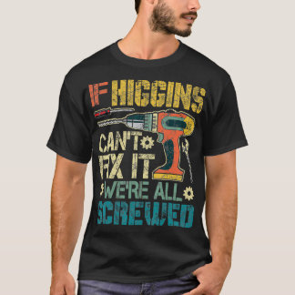 T-shirt Si Higgins Cant Fixer il était tous vissé Fath drô