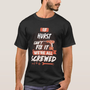 T-shirt Si HURST ne peut pas le réparer, nous sommes tous 